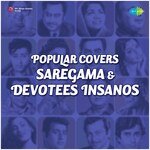 Popular Covers - Saregama And Devotees Insanos - Shreya Jain Song Download
